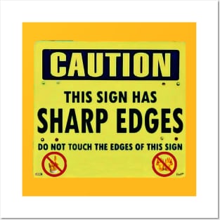 Caution This Sign Has Sharp Edges Do Not Touch Posters and Art